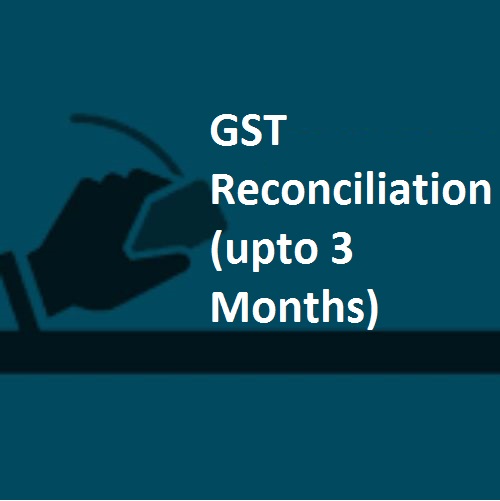 GST Reconciliation (Upto 3 Months)